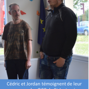 Cédric et Jordan témoignent